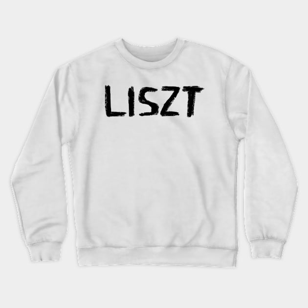 Classical Composer and Pianist: Liszt Crewneck Sweatshirt by badlydrawnbabe